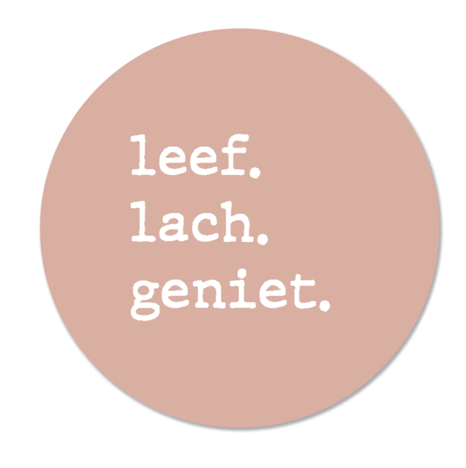 Label2X Leef lach geniet Forex 20 cm beschadigd woonaccessoires homedecoratie