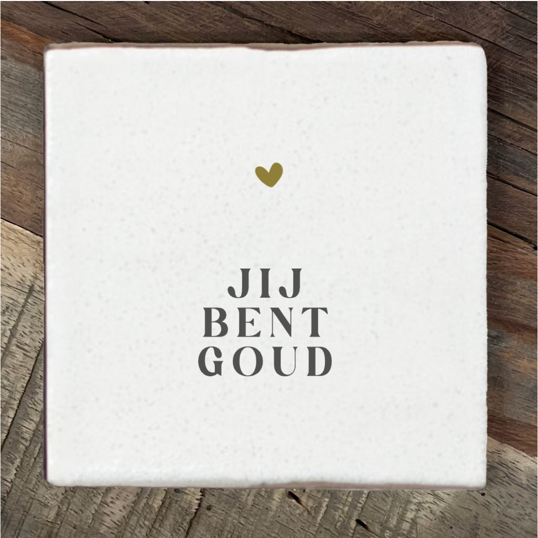 Label2X Tegeltje jij bent goud woonaccessoires homedecoratie