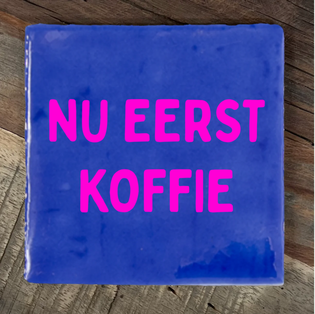 Label2X Tegeltje nu eerst koffie woonaccessoires homedecoratie
