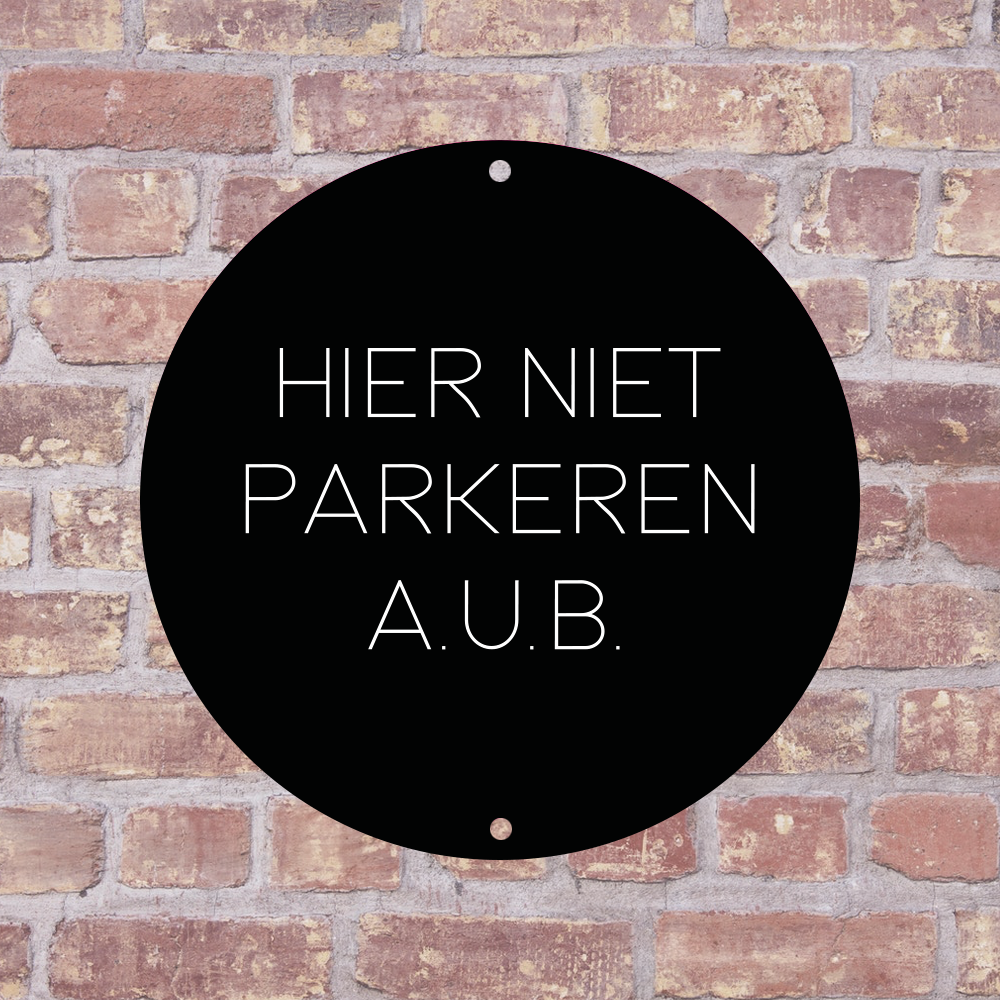 Label2X Hier niet parkeren aub woonaccessoires homedecoratie