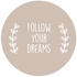 Label2X Muurcirkel Muurcirkel follow your dreams beige