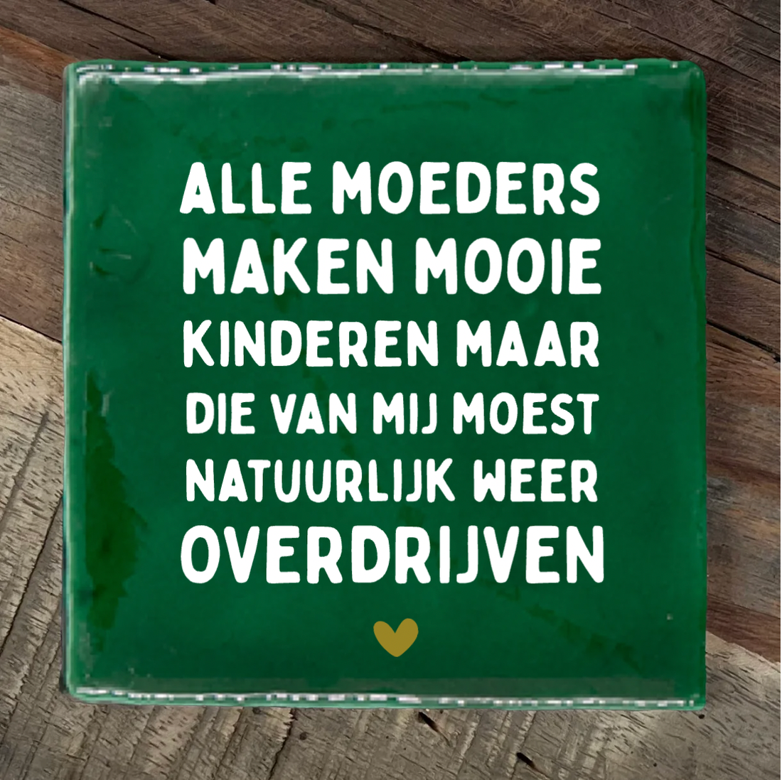 Label2X Tegeltje alle moeders woonaccessoires homedecoratie