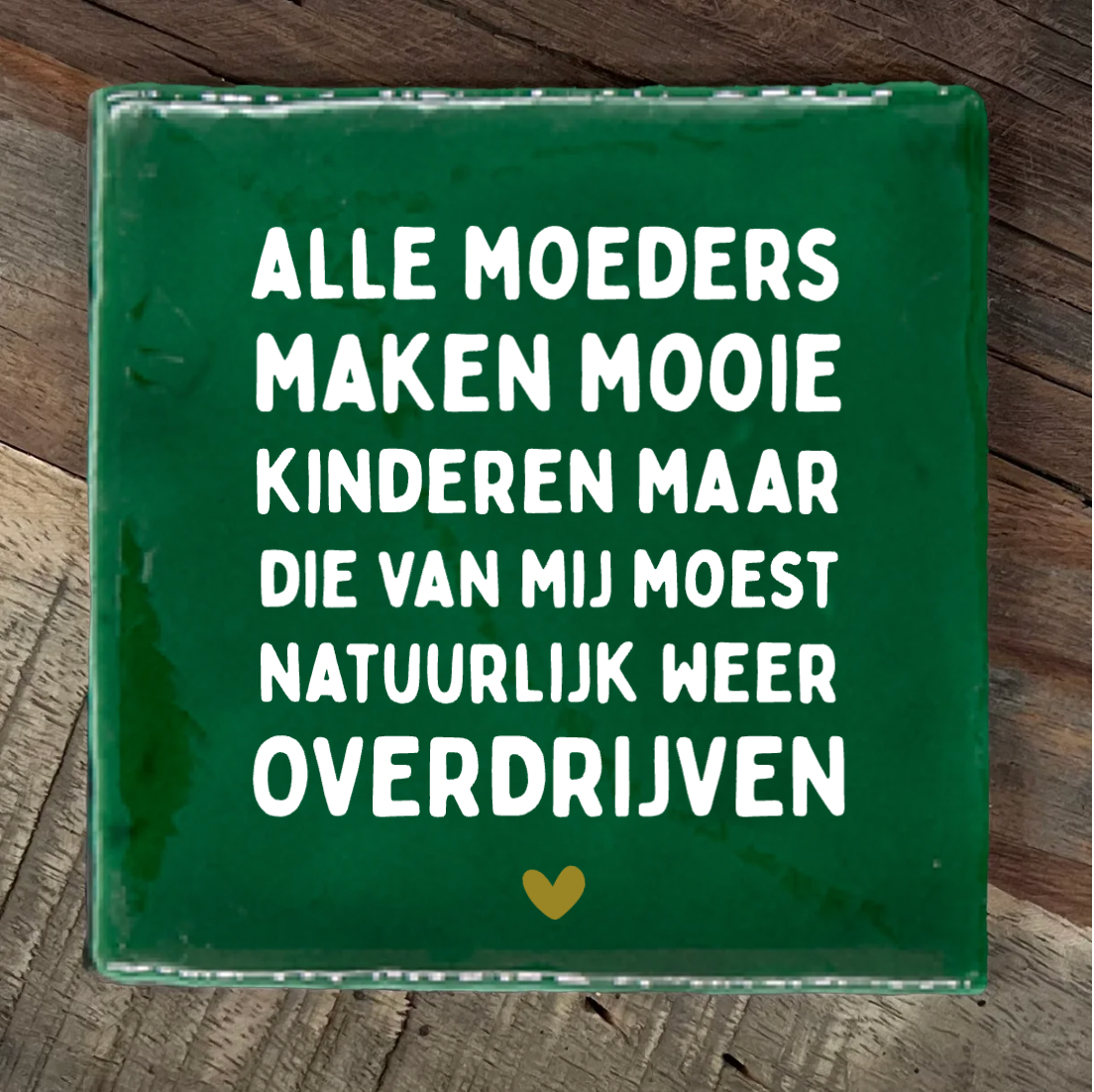 Label2X Tegeltje alle moeders woonaccessoires homedecoratie