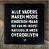 Label2X Tegeltje alle vaders woonaccessoires homedecoratie