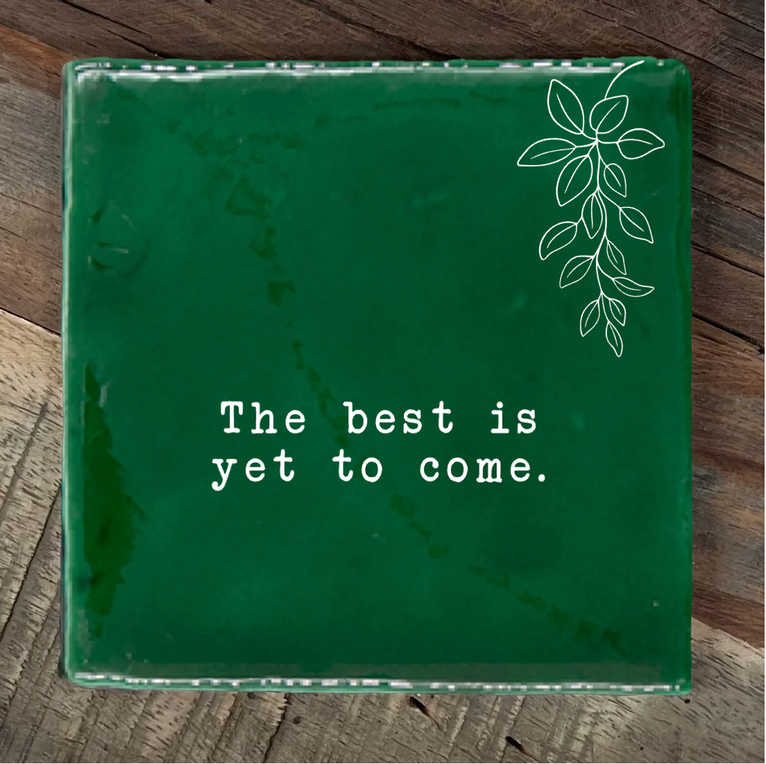 Label2X Tegeltje the best is yet to come woonaccessoires homedecoratie